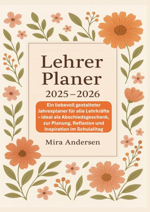 Omslag van Lehrer Planer 2025-2026: Ein liebevoll gestalteter Jahresplaner für alle Lehrkräfte