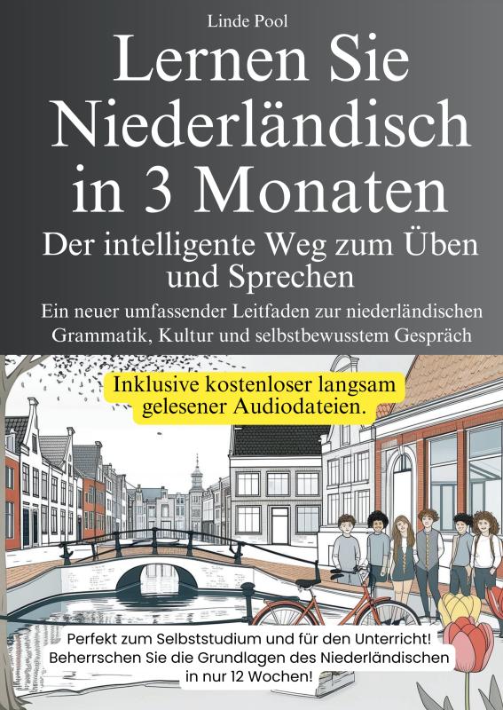 Omslag van Lernen Sie Niederländisch in 3 Monaten - Der intelligente Weg zum Üben und Sprechen
