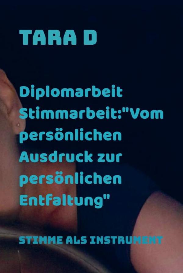 Omslag van Diplomarbeit Stimmarbeit:"Vom persönlichen Ausdruck zur persönlichen Entfaltung"