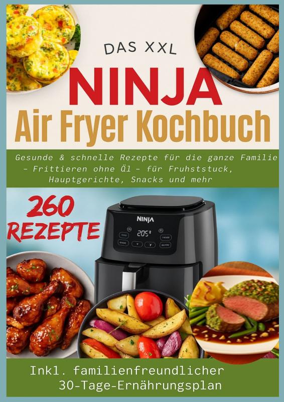 Omslag van Gesunde und schnelle Rezepte für die ganze Familie – Frittieren ohne Öl für Frühstück, Hauptgerichte, Snacks und mehr