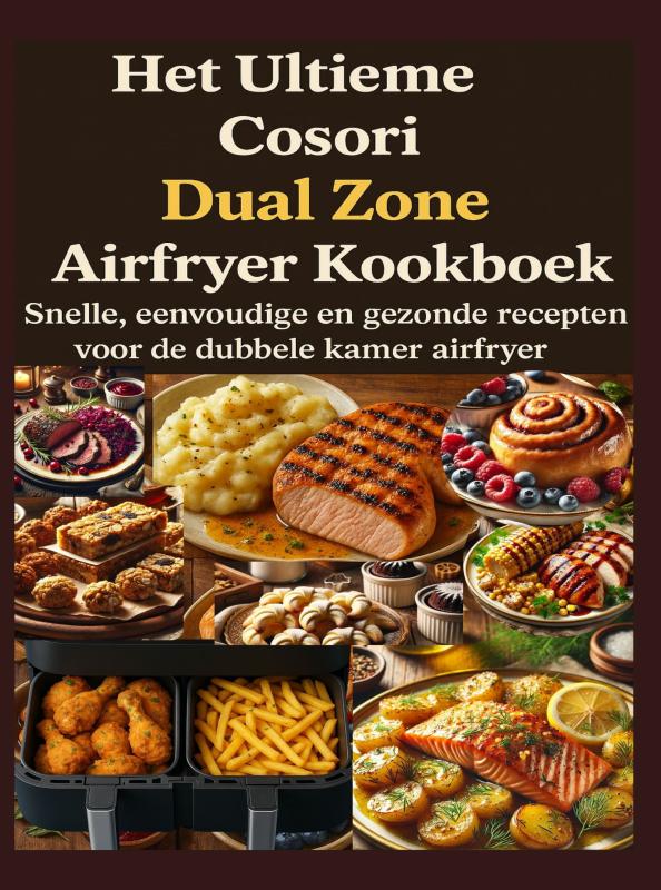 Omslag van Het Ultieme Cosori Dual Zone Airfryer Kookboek