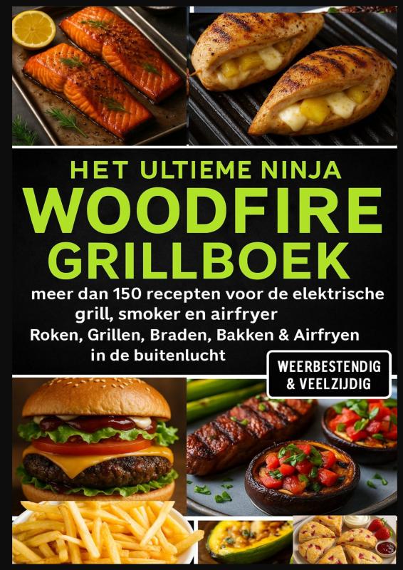 Omslag van Het Ultieme Ninja Woodfire Grillboek – meer dan 150 recepten voor de elektrische grill, smoker en airfryer –