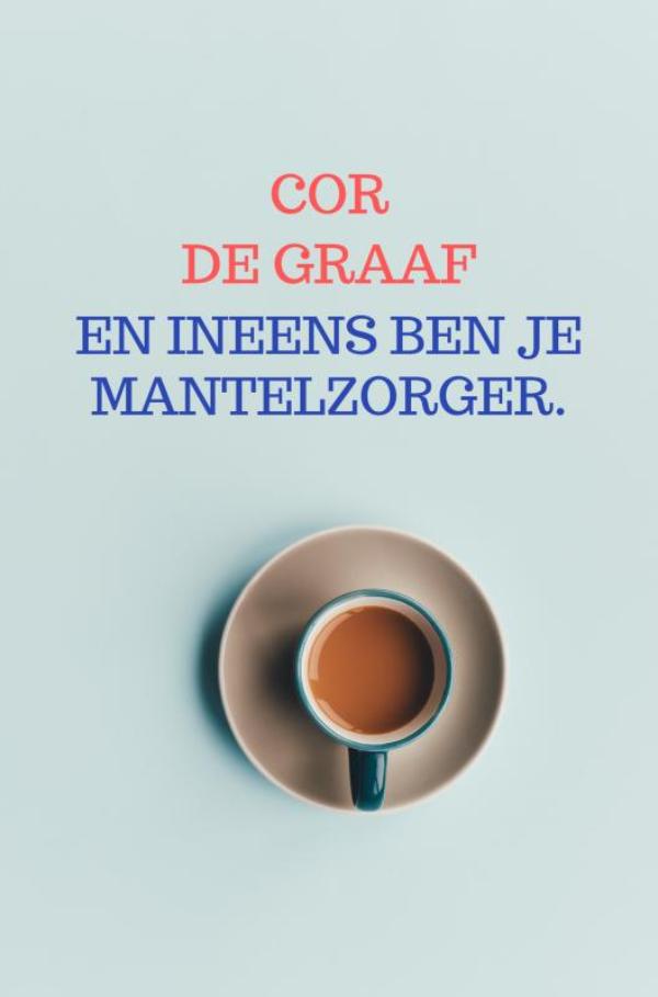 Omslag van En ineens ben je mantelzorger.