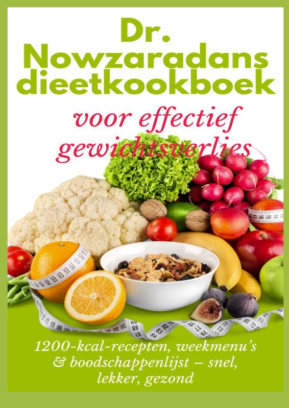 Omslag van Dr. Nowzaradans dieetkookboek voor effectief gewichtsverlies: 1200-kcal-recepten, weekmenu’s & boodschappenlijst – snel, lekker, gezond
