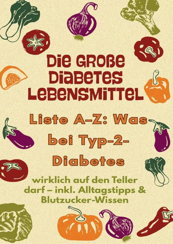 Omslag van Die große Diabetes Lebensmittel -Liste A–Z: Was bei Typ-2-Diabetes wirklich auf den Teller darf