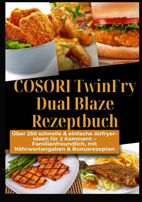 Omslag van COSORI TwinFry Dual Blaze Rezeptbuch: Über 250 schnelle & einfache Airfryer-Ideen für 2 Kammern