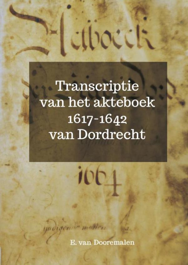 Omslag van Transcriptie van het akteboek 1617-1642 van Dordrecht