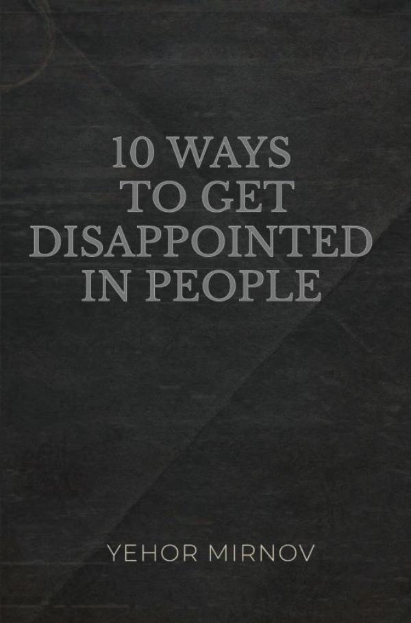 Omslag van 10 Ways To Get Disappointed In People