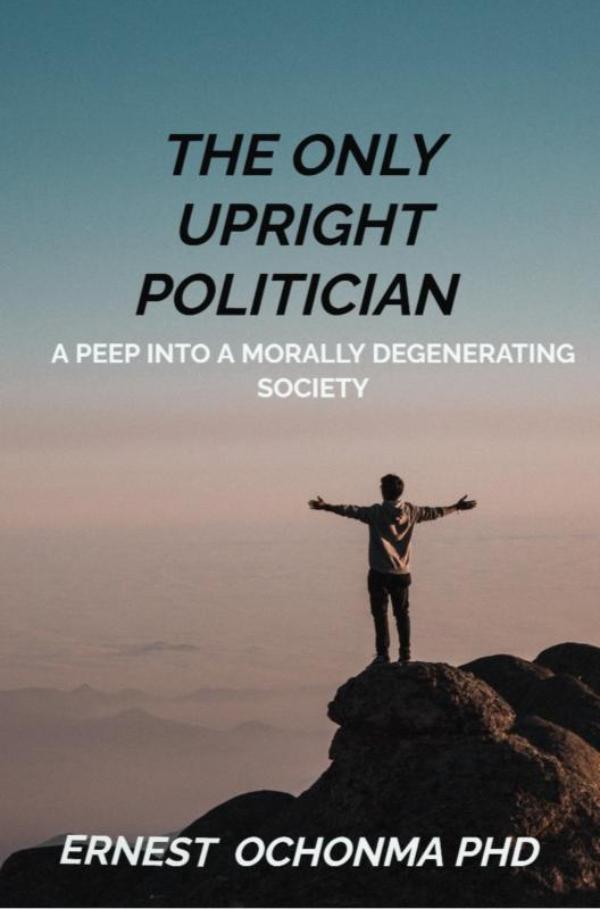 Omslag van THE ONLY UPRIGHT POLITICIAN