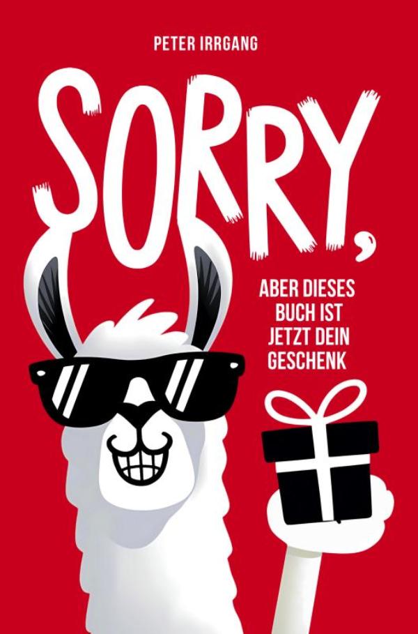 Omslag van Sorry, aber dieses Buch ist jetzt dein Geschenk!