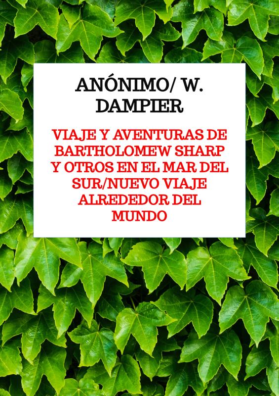 Omslag van Viaje y aventuras de Bartholomew Sharp y otros en el Mar del Sur/Nuevo viaje alrededor del mundo