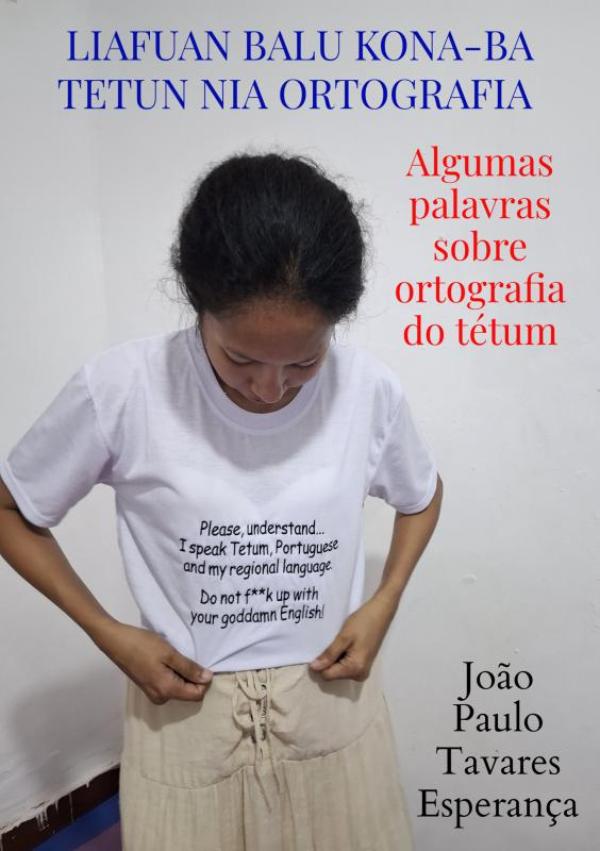 Omslag van Liafuan balu kona-ba tetun nia ortografia - Algumas palavras sobre ortografia do tétum