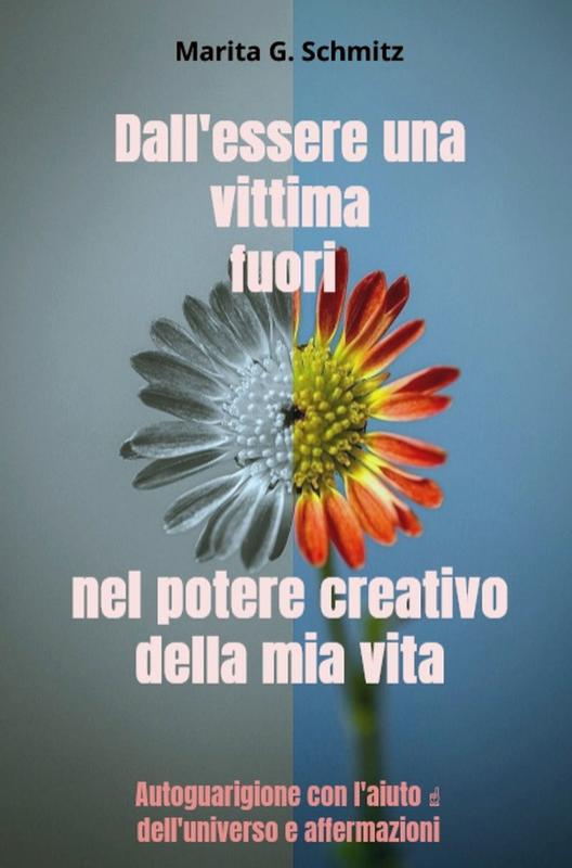 Omslag van Dall'essere una vittima fuori nel potere creativo - della mia vita