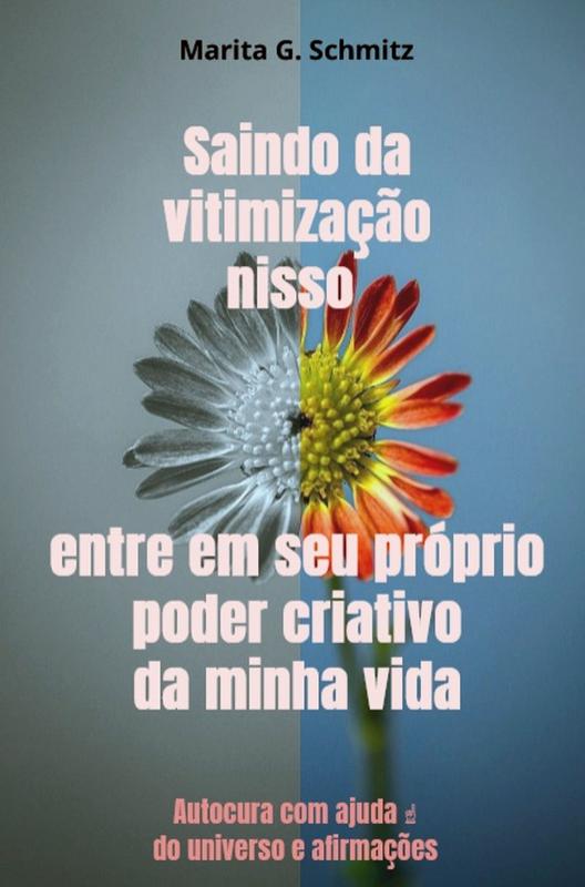 Omslag van Saindo da vitimização nisso entre em seu próprio poder criativo - da minha vida