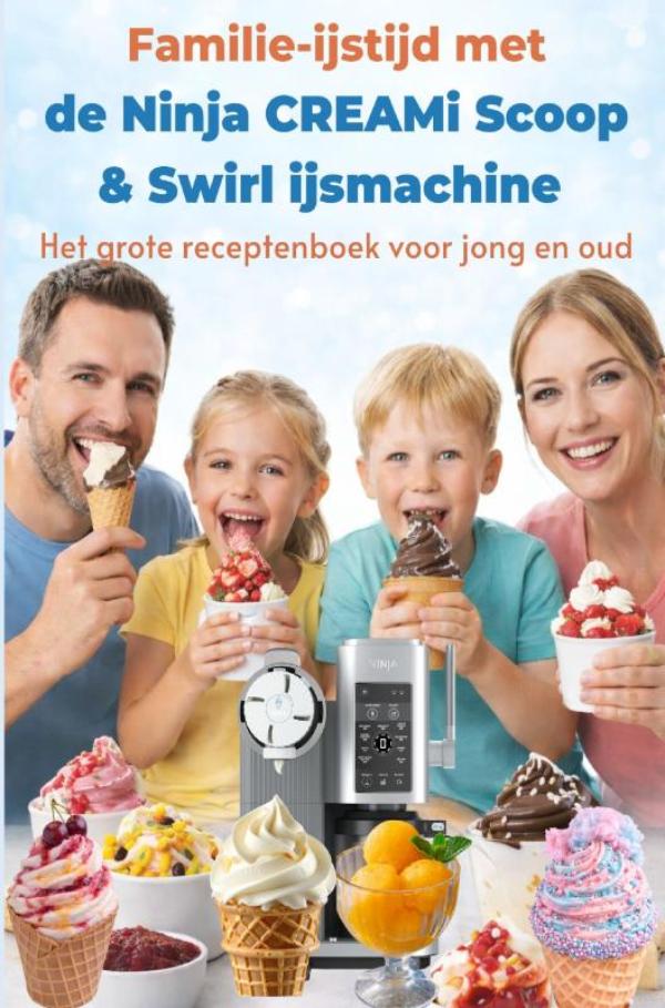 Omslag van Familie-ijstijd met de Ninja CREAMi Scoop & Swirl ijsmachine – Het grote receptenboek voor jong en oud