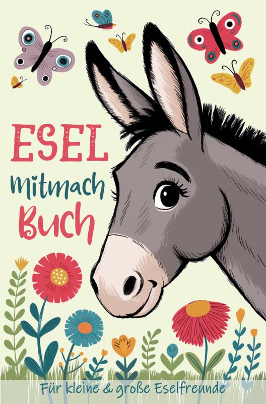 Omslag van Esel Mitmachbuch für kleine und große Eselliebhaber