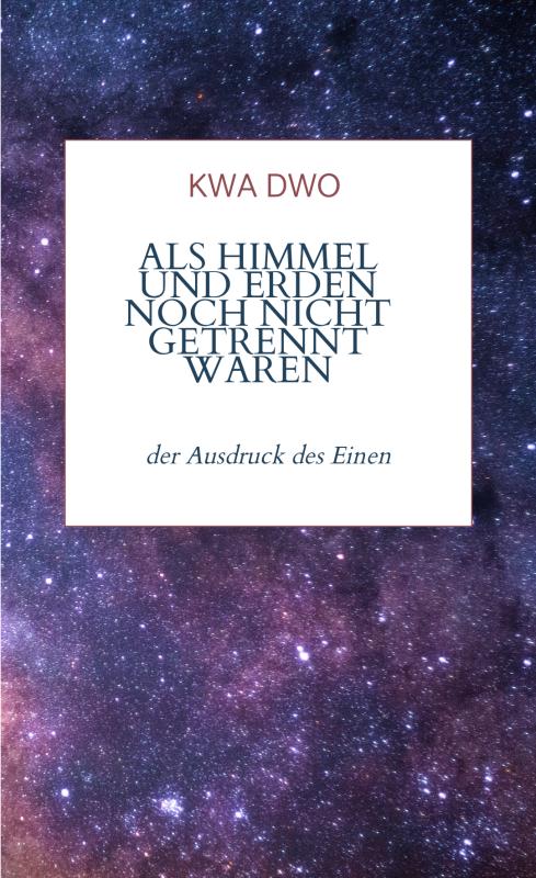 Omslag van Als Himmel und Erden noch nicht getrennt waren
