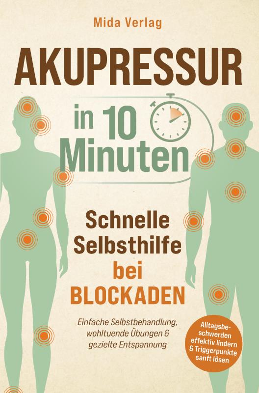 Omslag van Akupressur in 10 Minuten: Schnelle Selbsthilfe bei Blockaden