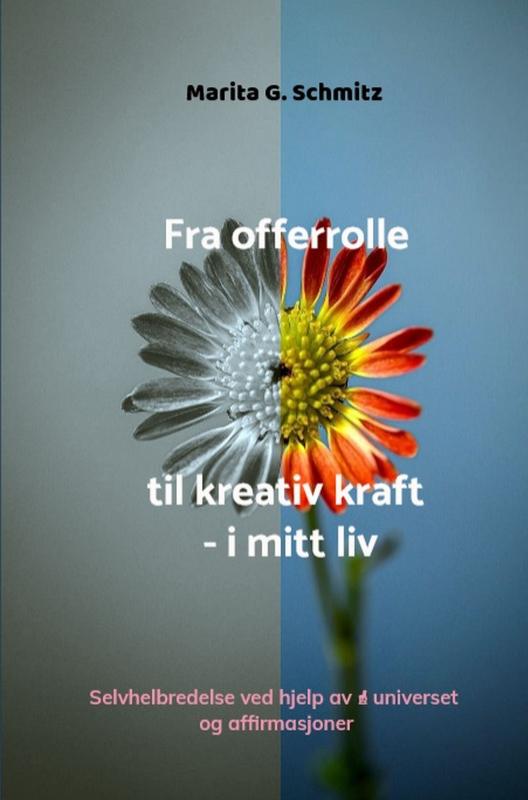 Omslag van Fra offerrolle til kreativ kraft – i mitt liv
