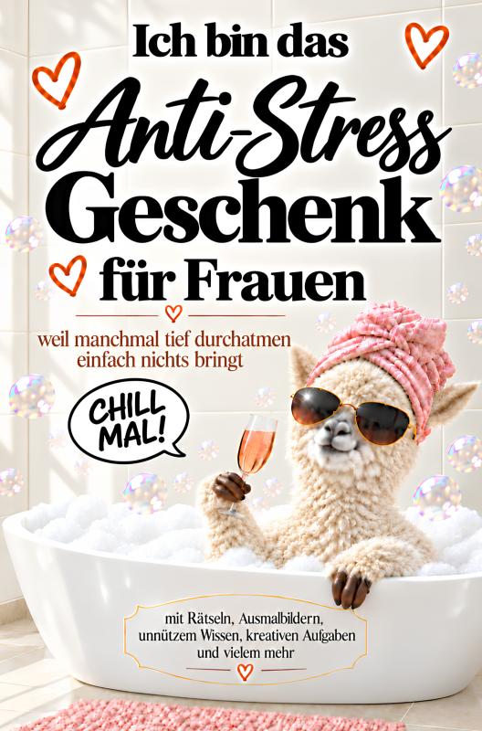 Omslag van Ich bin das Anti Stress Geschenk für Frauen - weil manchmal tief durchatmen einfach nichts bringt