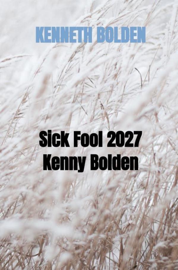 Omslag van Sick Fool 2027 Kenny Bolden