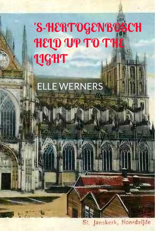 Omslag van 'S-HERTOGENBOSCH HELD UP TO THE LIGHT