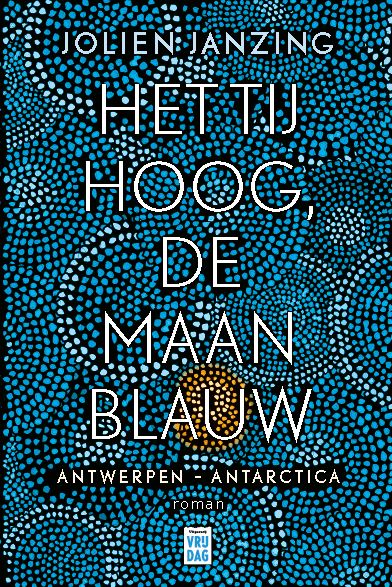 Omslag van Het tij hoog, de maan blauw