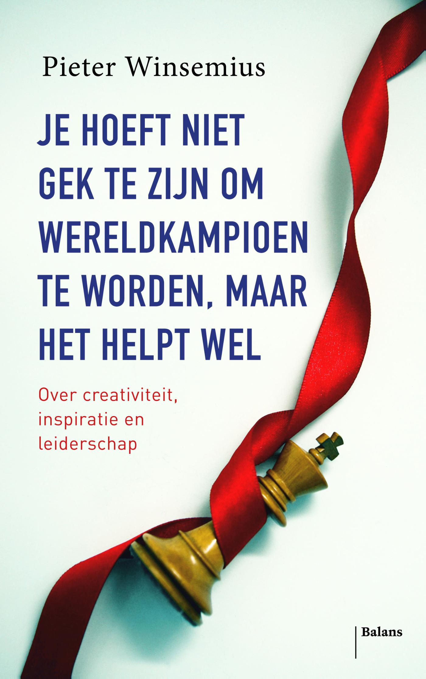 Omslag van Je hoeft niet gek te zijn om wereldkampioen te worden, maar het helpt wel