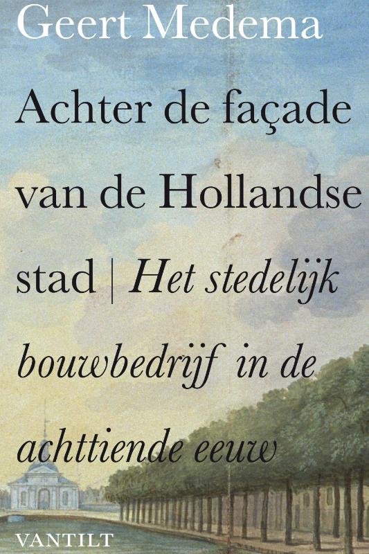 Omslag van Achter de façade van de Hollandse stad