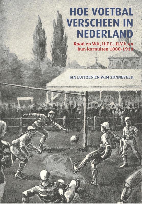 Omslag van Hoe voetbal verscheen in Nederland