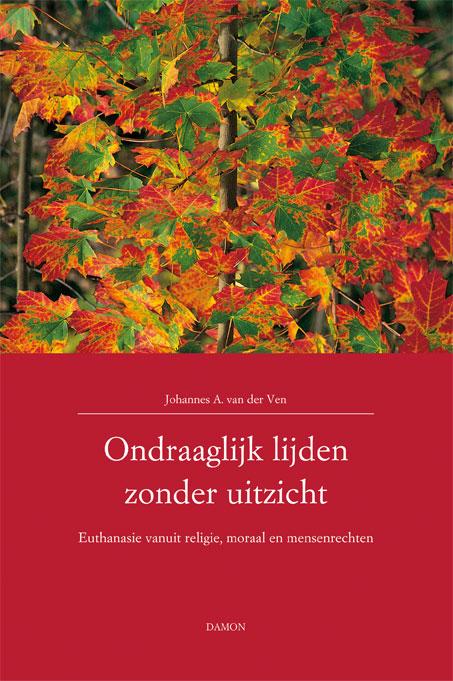 Omslag van Ondraaglijk lijden zonder uitzicht