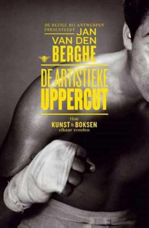 Omslag van De artistieke uppercut. Hoe kunst en boksen elkaar vonden
