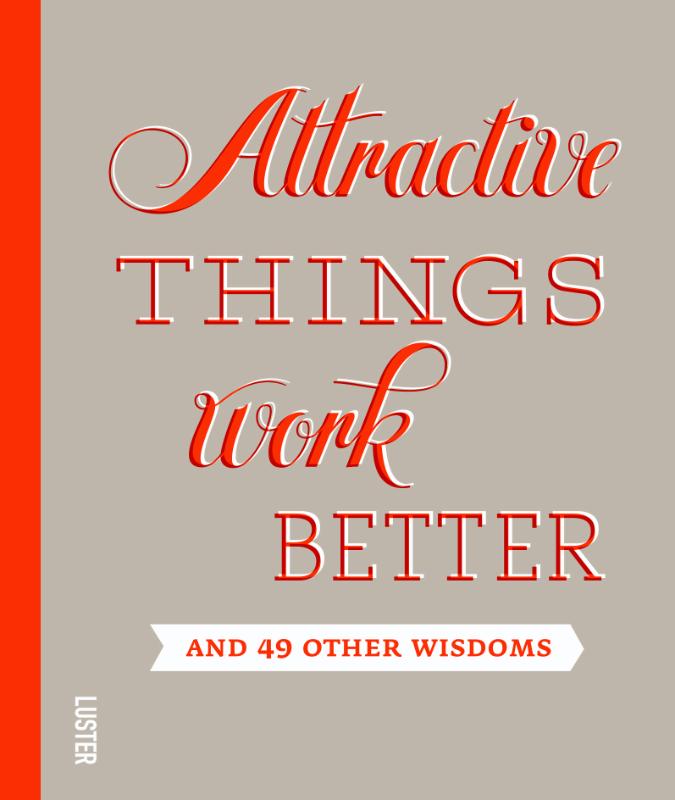 Omslag van Attractive things work better and 49 other wisdoms