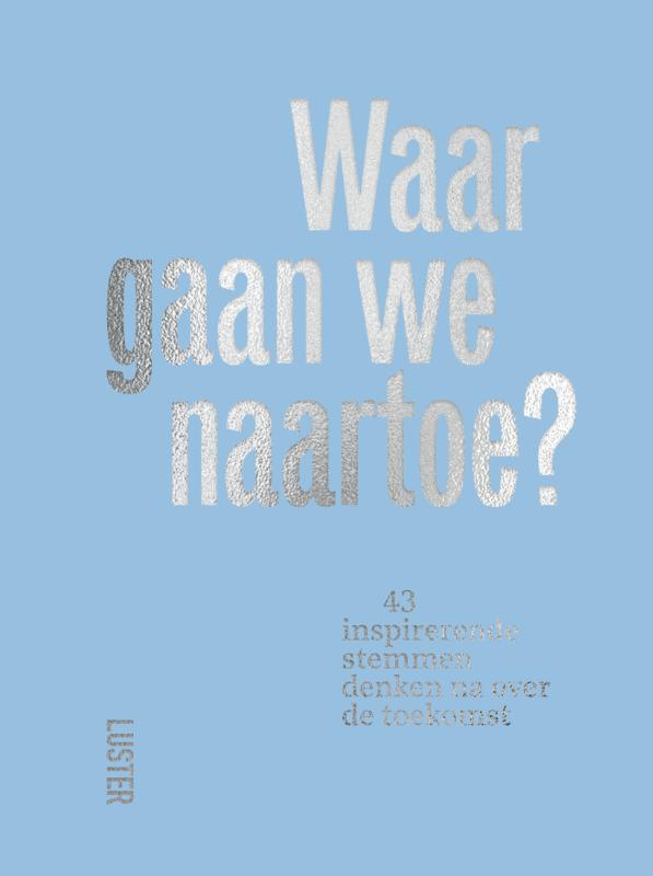 Omslag van Waar gaan we naartoe?