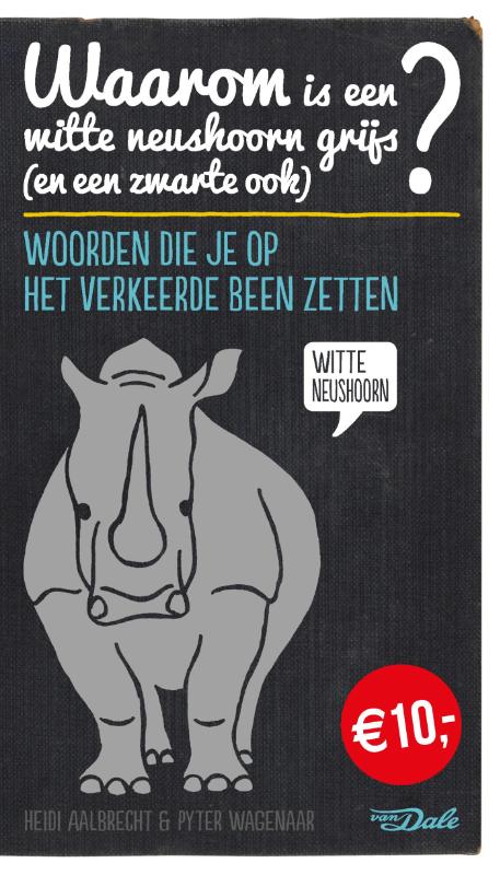 Omslag van Waarom is een witte neushoorn grijs (en een zwarte ook)?