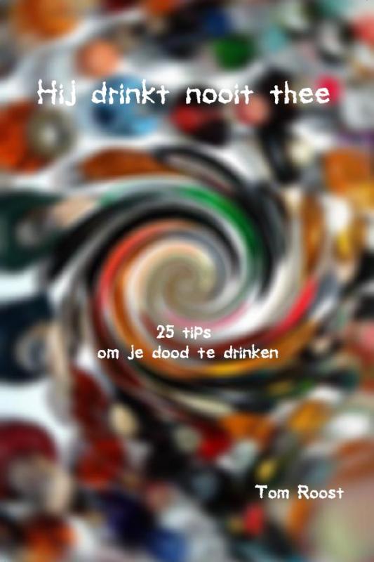 Omslag van Hij drinkt nooit thee
