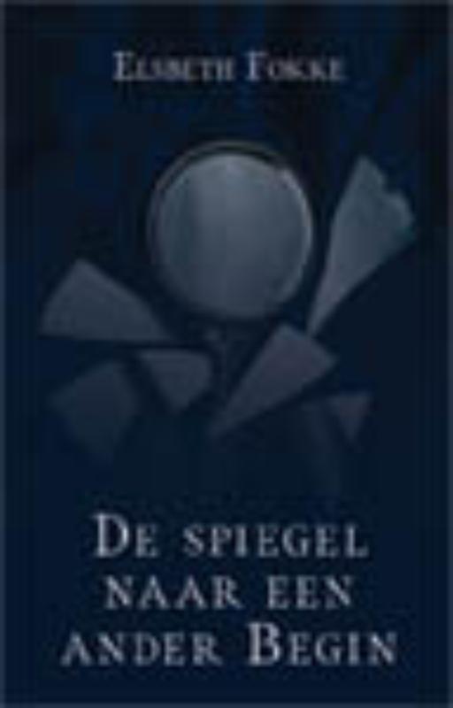 Omslag van De spiegel naar een ander Begin