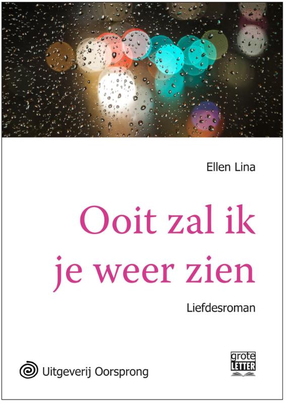 Omslag van Ooit zal ik je weer zien - grote letter uitgave