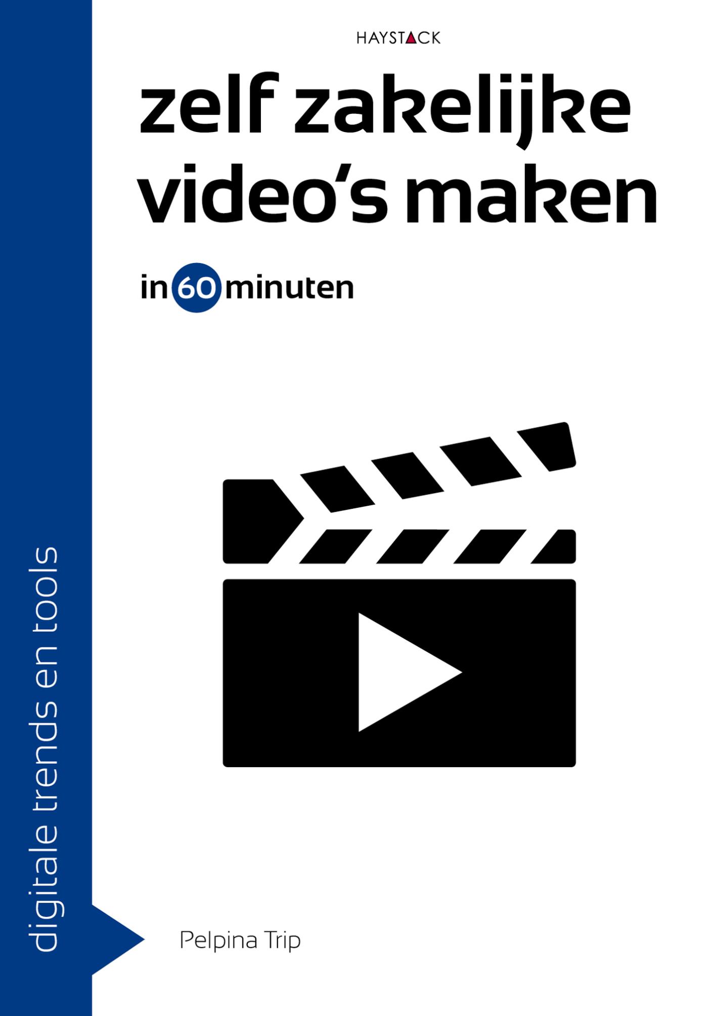 Omslag van Zelf zakelijke video's maken in 60 minuten