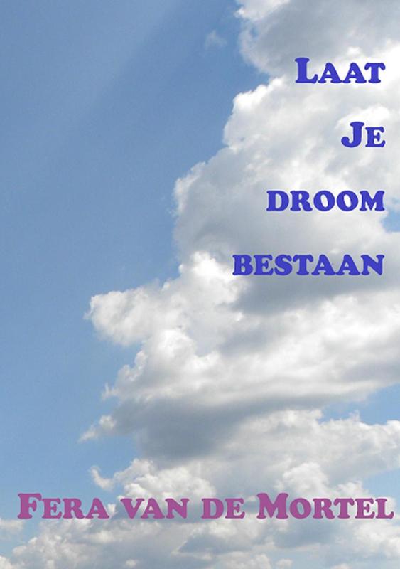 Omslag van Laat je droom bestaan