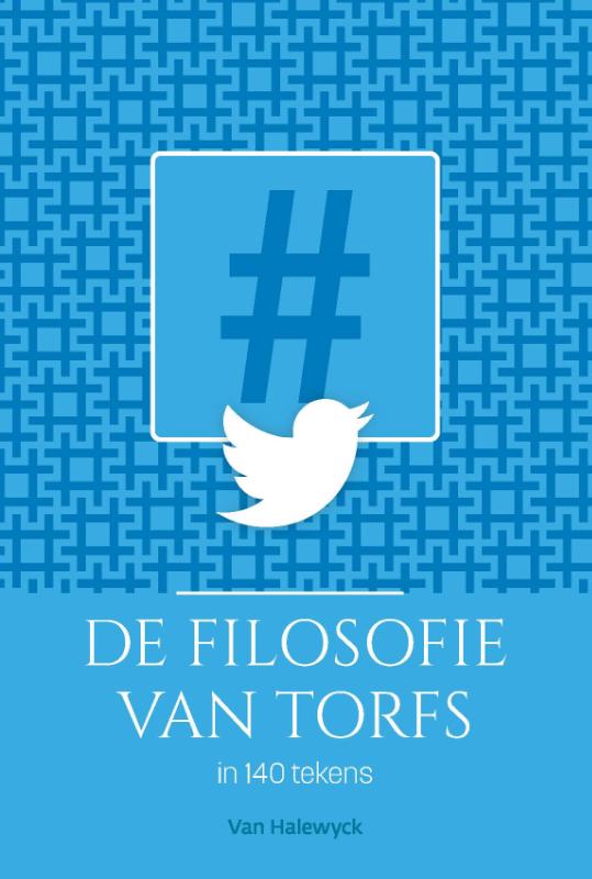 Omslag van De filosofie van Torfs in 140 tekens