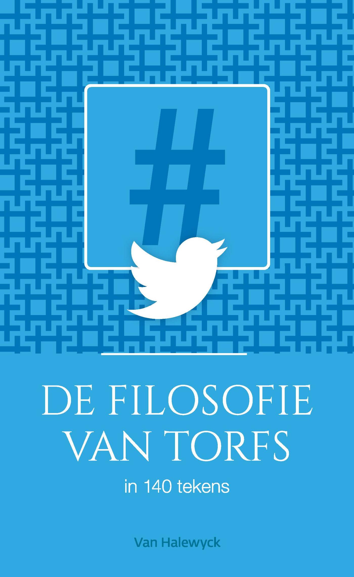 Omslag van De filosofie van Torfs in 140 tekens
