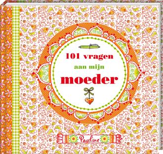 Omslag van 101 Vragen aan mijn moeder
