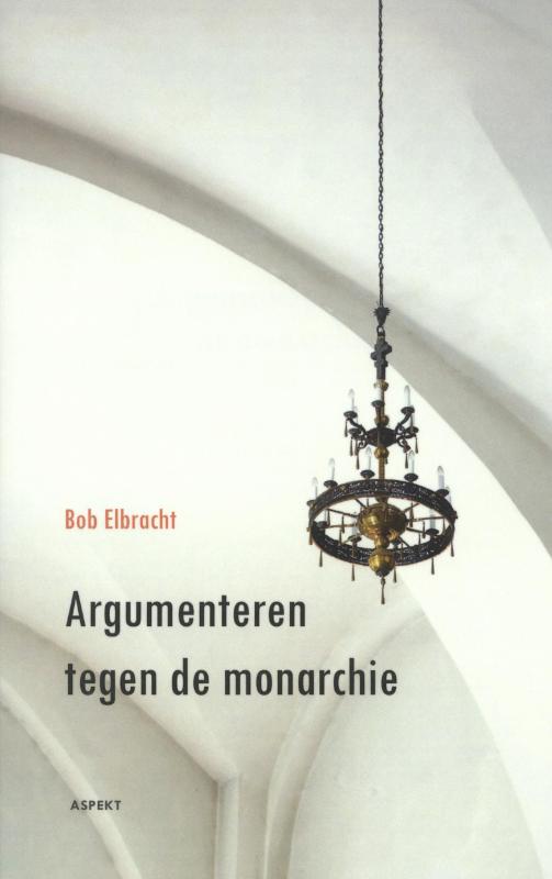 Omslag van Argumenteren tegen de monarchie