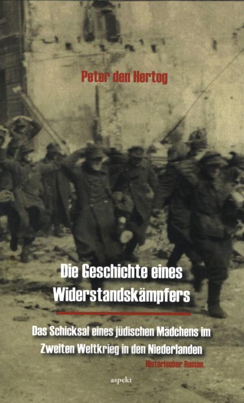 Omslag van Die Geschichte eines Widerstandskämpfers