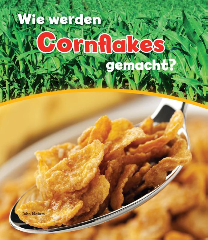 Omslag van Wie werden cornflakes gemacht?