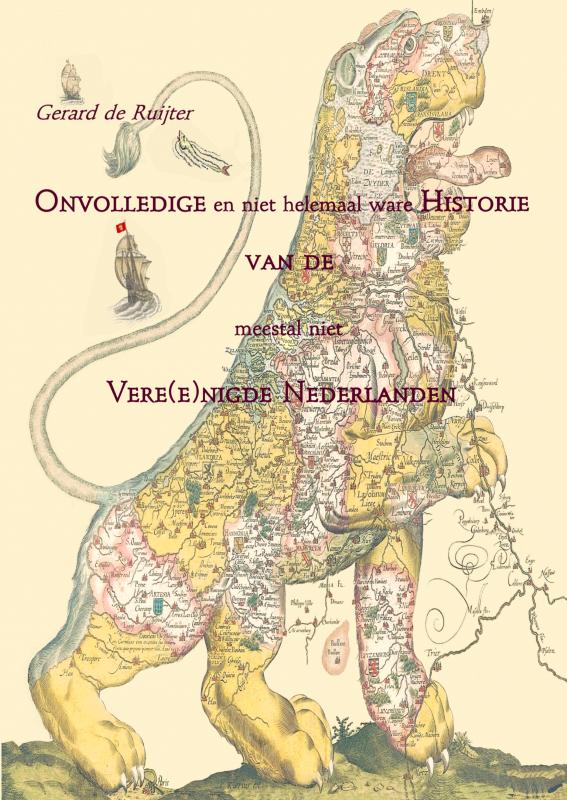 Omslag van Onvolledige en niet helemaal ware Historie van de meestal niet Vere(e)nigde Nederlanden