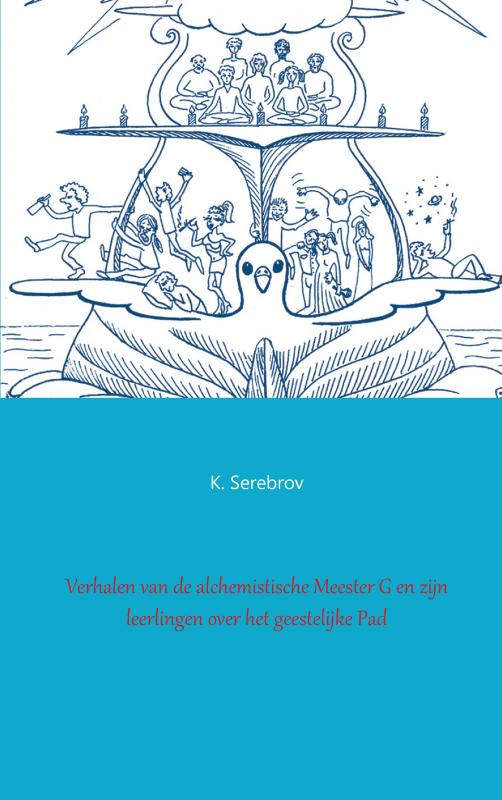 Omslag van Verhalen van de alchemistische Meester G en zijn leerlingen over het geestelijke pad