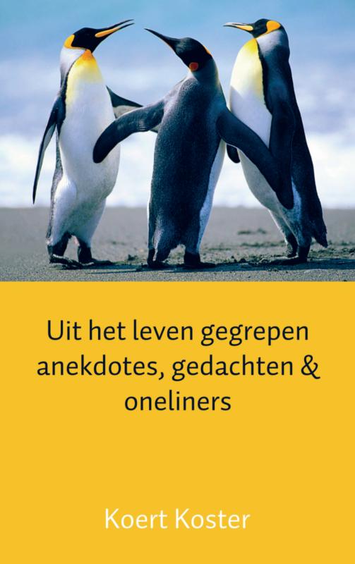 Omslag van Uit het leven gegrepen anekdotes, gedachten & oneliners