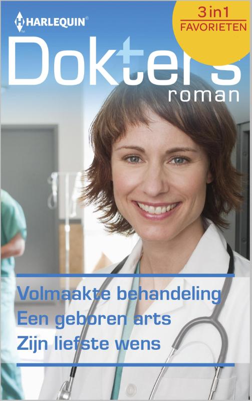 Omslag van Volmaakte behandeling ; Een geboren arts ; Zijn liefste wens